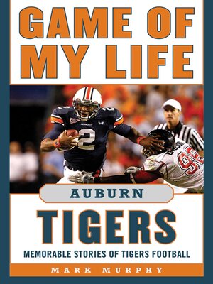 cover image of Game of My Life Auburn Tigers: Memorable Stories of Tigers Football